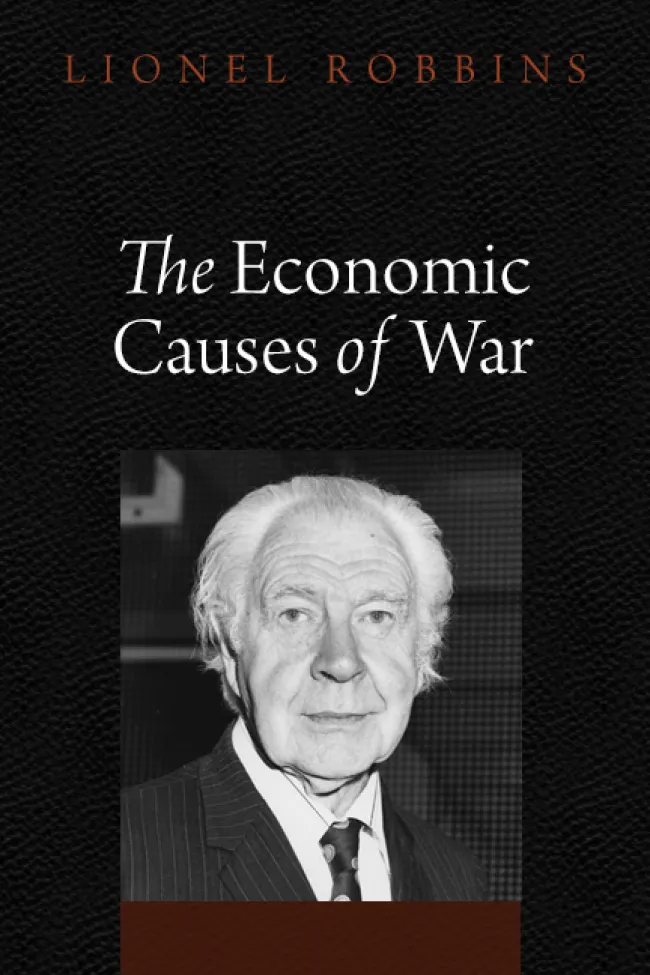 The Economic Causes of War by Lionel Robbins